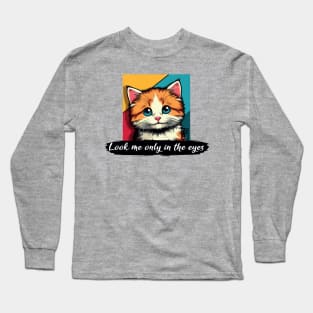 Look me only in the eyes - I Love my cat - 4 Long Sleeve T-Shirt